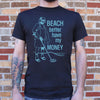 Beach Better Have My Money T-Shirt (Mens) - RoyaleCart