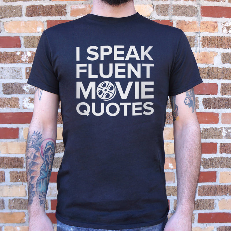 I Speak Fluent Movie Quotes T-Shirt (Mens) - RoyaleCart
